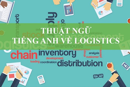 Thuật ngữ tiếng Anh Logistics và Vận tải Quốc tế