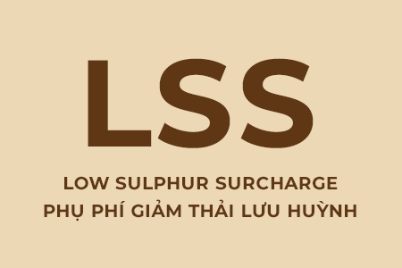 Phụ phí giảm thải Lưu Huỳnh - LSS (Low Sulphur Surcharge)